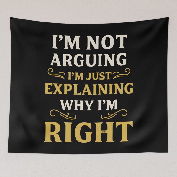 Item preview, I'm Not Arguing I'm Just Explaining Why I'm Right designed and sold by hemagamo.