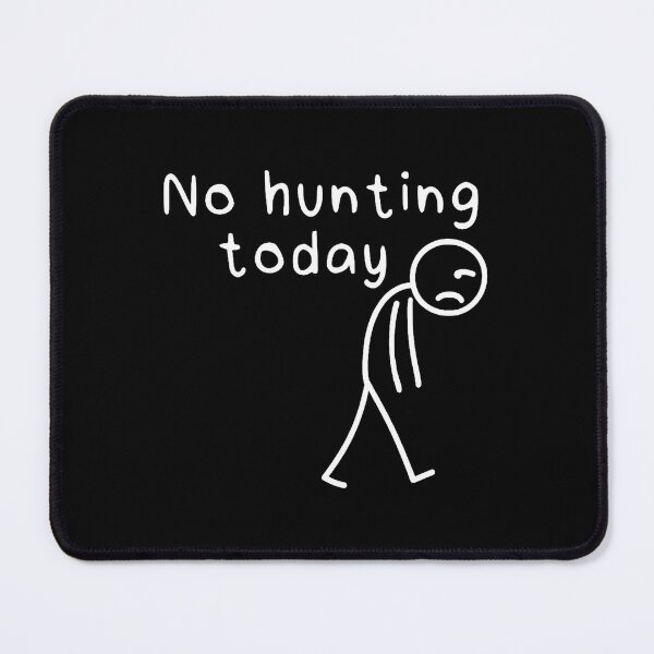 Item preview, No Hunting Today Funny Sad Stickman Men Hunters Hunting Dad designed and sold by CarmelaConstan.