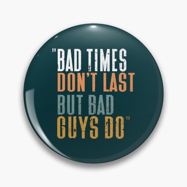 Item preview, Bad Time Don_t Last But Bad Guy Do  designed and sold by msicalY2KShop.