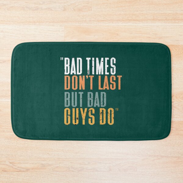 Item preview, Bad Time Don_t Last But Bad Guy Do  designed and sold by msicalY2KShop.