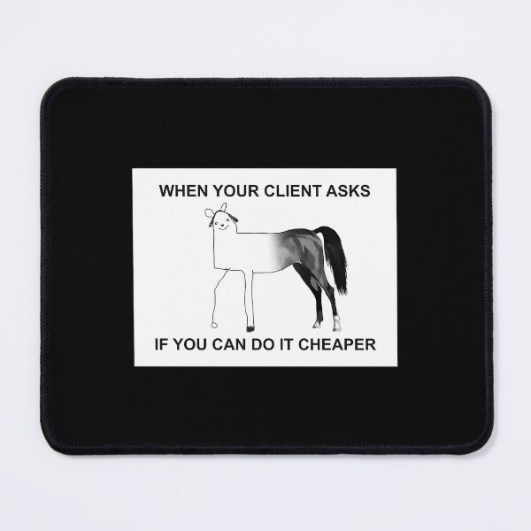 Item preview, When Your Client Asks If You Can Do It Cheaper designed and sold by shopdesignfish.