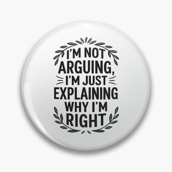 Item preview, I'm Not Arguing I'm Just Explaining Why I'm Right designed and sold by hemagamo.