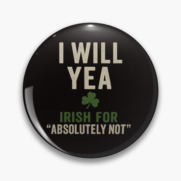 Item preview, Bring classic Irish sarcasm to life with this bold and hilarious “I WILL YEA – Irish for Absolutely Not” design. designed and sold by MayoToManhattan.