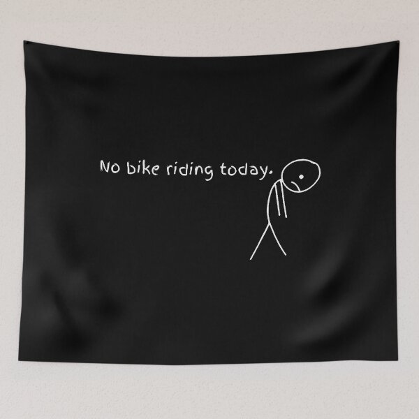 Item preview, No Bike Riding Today designed and sold by CarmelaConstan.