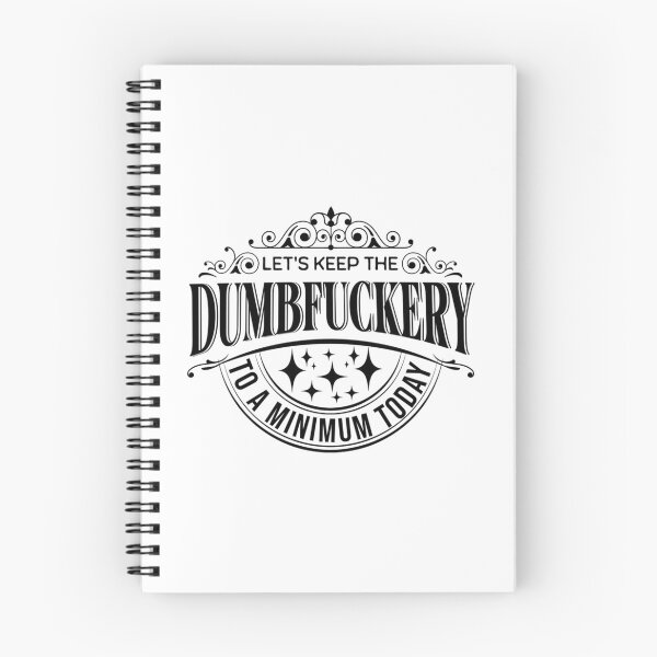 Item preview, Let’s Keep The Dumbfuckery To A Minimum Today designed and sold by shopdesignfish.