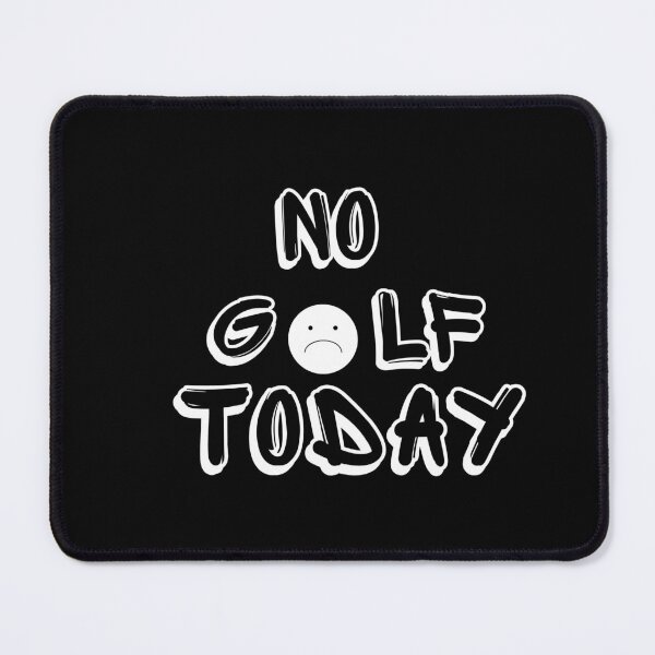 Item preview, No Golf Today, Funny Golf Sarcastic Quote designed and sold by salazare01.