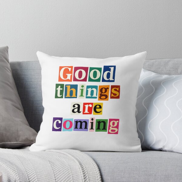 Item preview, Good Things Are Coming – Motivational Positivity Boost quote designed and sold by SkeletonsDanger.