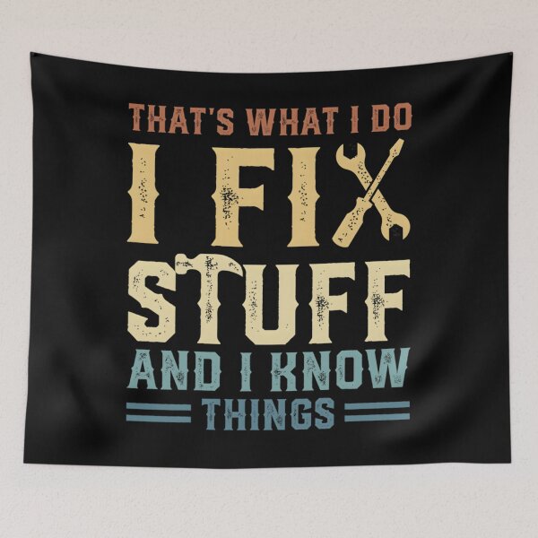 Item preview, That’s What I Do, I Fix Stuff And I Know Things designed and sold by otsilibarfob.