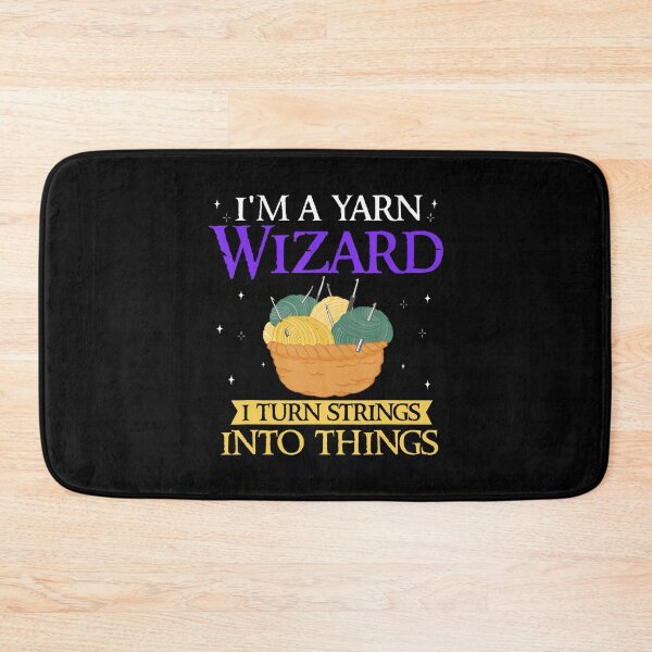 Item preview, I'M A Yarn Wizard I Turn Strings Into Things designed and sold by DesireeAngela1.