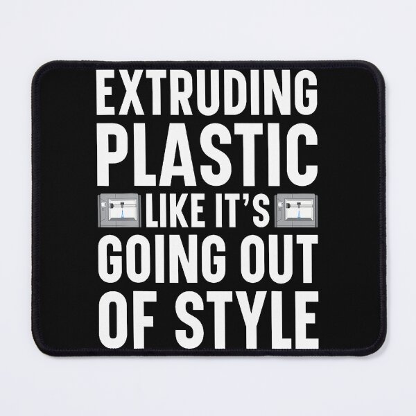 Item preview, Extruding I'M Plastic Like Going Out Of Style 3D Printer designed and sold by JosephineEdith1.