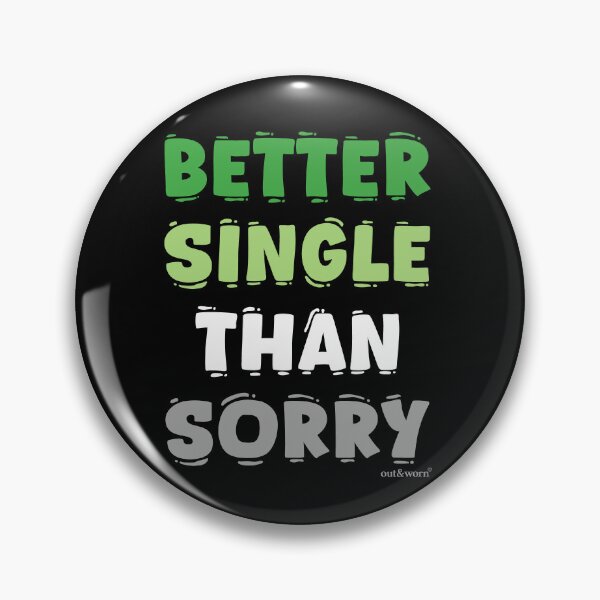 Item preview, Better Single Than Sorry - Aromantic Design designed and sold by outandworn.