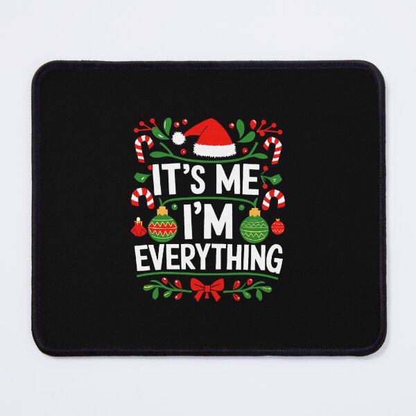 Item preview, Its Me Im Everything Festive Holiday Statement designed and sold by clarabersetart.