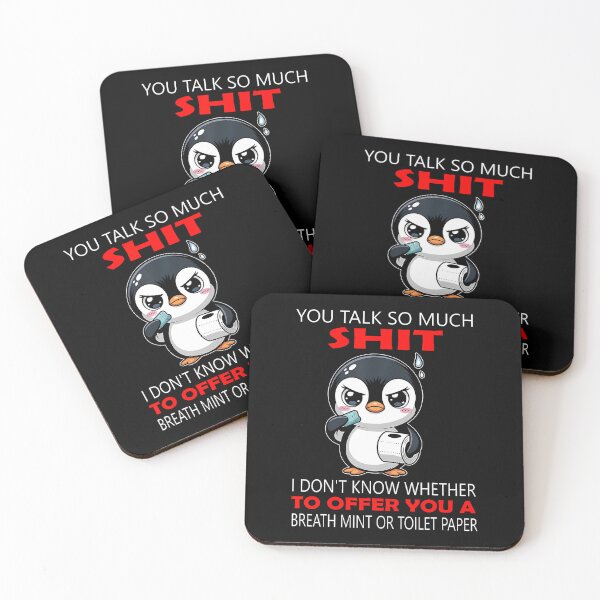 Item preview, You Talk So Much Shit I Don'T Know Whether To Offer You designed and sold by JosephineCathy.