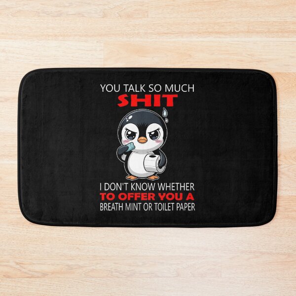 Item preview, You Talk So Much Shit I Don'T Know Whether To Offer You designed and sold by JosephineCathy.