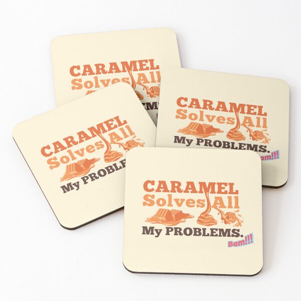 Item preview, Caramel Solves All My Problems designed and sold by heyyoyeah63.