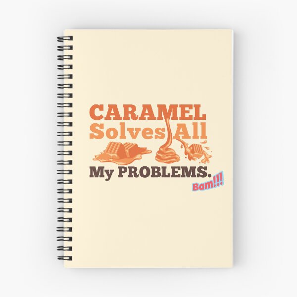 Item preview, Caramel Solves All My Problems designed and sold by heyyoyeah63.
