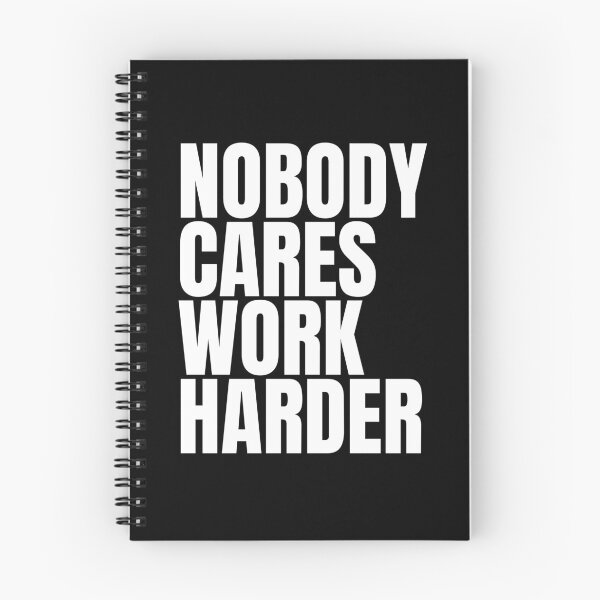 Item preview, Nobody Cares Work Harder designed and sold by Dondonmart.