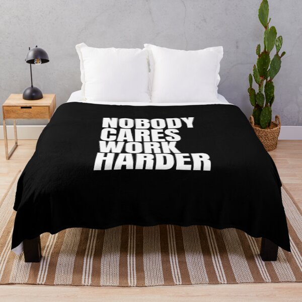 Item preview, Nobody Cares Work Harder designed and sold by Dondonmart.