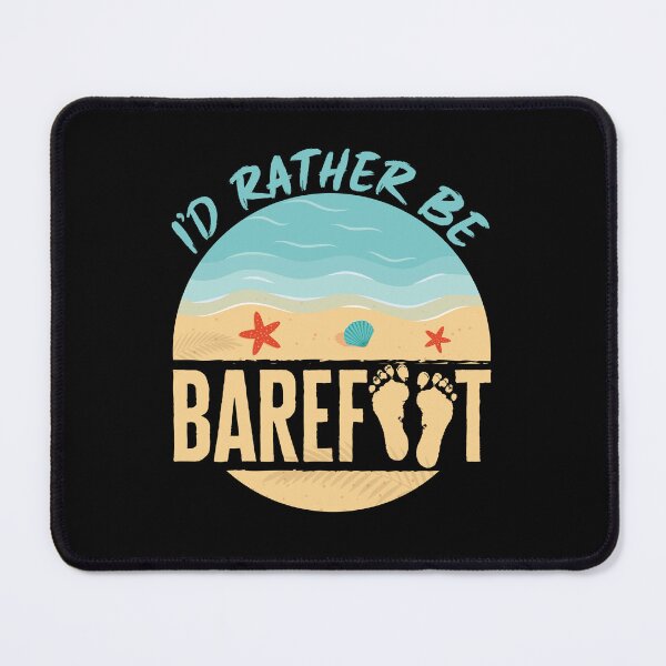 Item preview, I'd Rather Be Barefoot Sand Beach Grounding Earthing designed and sold by jaygo.