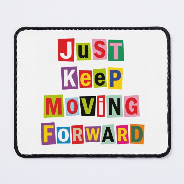 Item preview, Just Keep Moving Forward – Motivational Saying quote designed and sold by SkeletonsDanger.