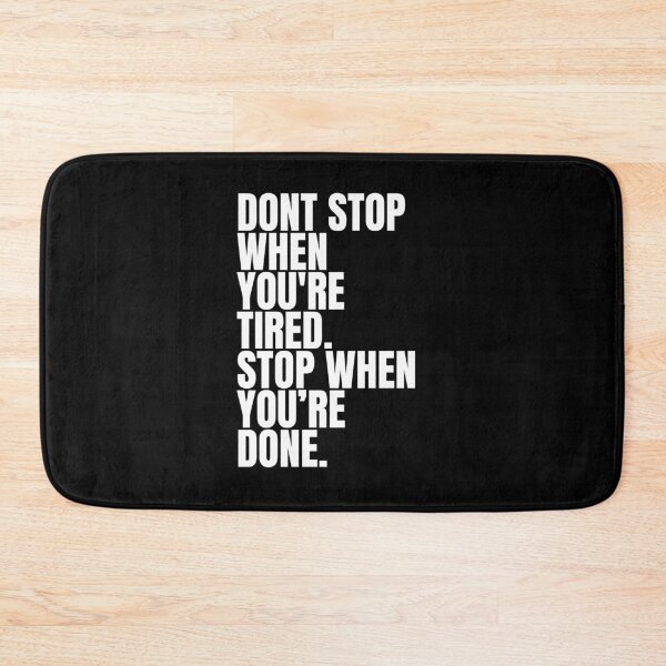 Item preview, Don't stop when you're tried, stop when you're done. designed and sold by Dondonmart.