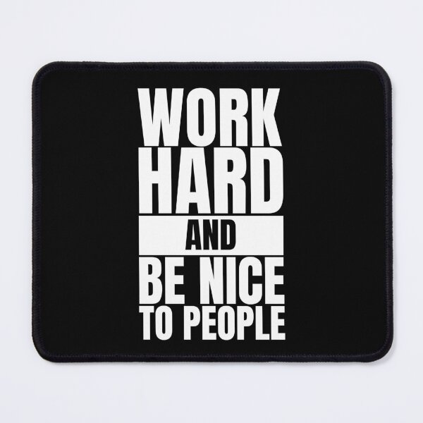 Item preview, Work hard and be nice to people designed and sold by Dondonmart.