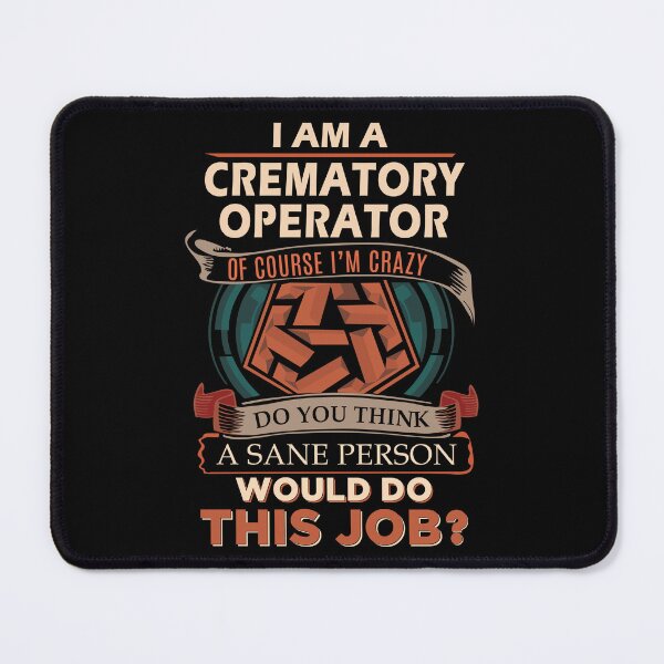 Item preview, Crematory Operator designed and sold by jeromgaug336.