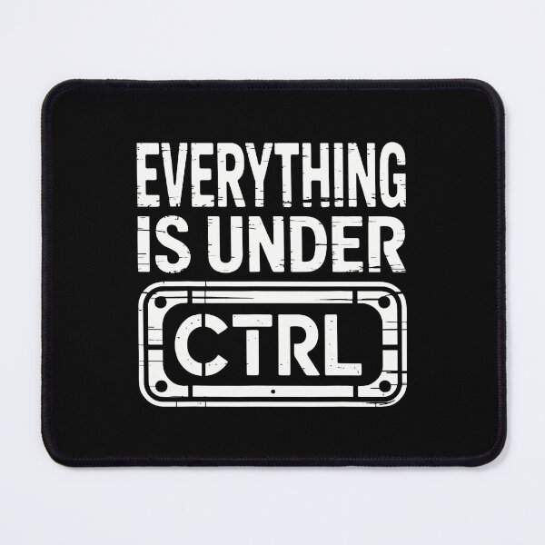 Item preview, Everything Is Under Ctrl Information Technology It Guy designed and sold by JanieLucia.