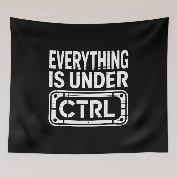 Item preview, Everything Is Under Ctrl Information Technology It Guy designed and sold by JanieLucia.