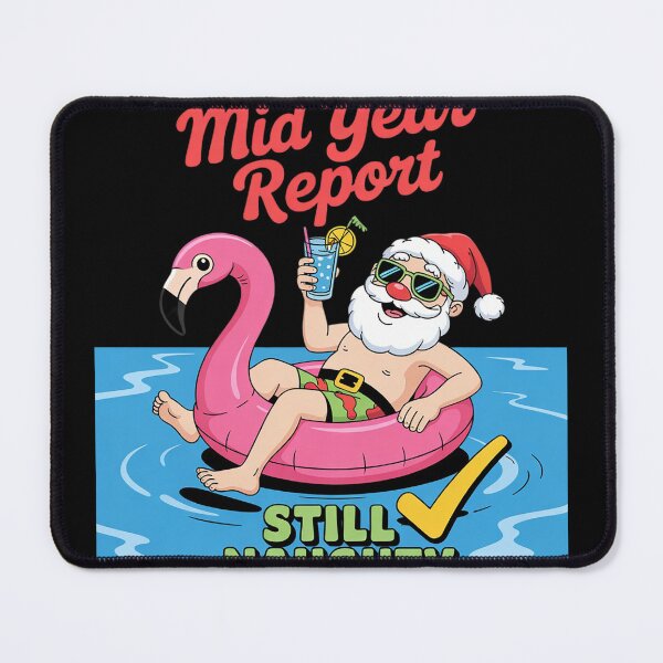 Item preview, Funny Mid Year Report Still Naughty Santa Christmas In July6  designed and sold by MyzoToyota.