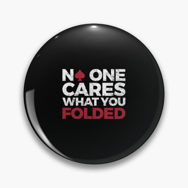 Item preview, Funny Poker Player - No One Cares What You Folded designed and sold by DonnieJennie.