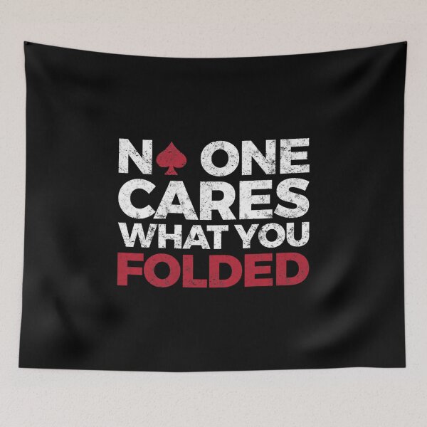 Item preview, Funny Poker Player - No One Cares What You Folded designed and sold by DonnieJennie.
