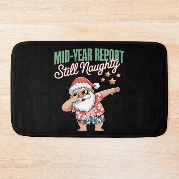 Item preview, Funny Santa Mid Year Report Still Naughty Christmas In July72  designed and sold by MyzoToyota.