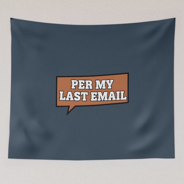 Item preview, Per My Last Email designed and sold by musthavewords.