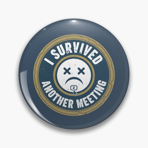 Item preview, I Survived Another Meeting designed and sold by musthavewords.