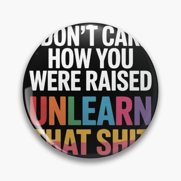 Item preview, I Don't Care How You were Raised Unlearn That LGBT Gay  designed and sold by MyzoToyota.