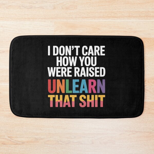 Item preview, I Don't Care How You were Raised Unlearn That LGBT Gay  designed and sold by MyzoToyota.