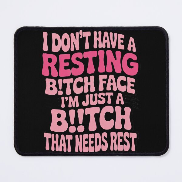 Item preview, I don't have a resting bitch face i'm just a bitch designed and sold by MyzoToyota.