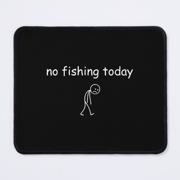Item preview, Funny Fishing Lover No Fishing Today designed and sold by RebeccaCelia.