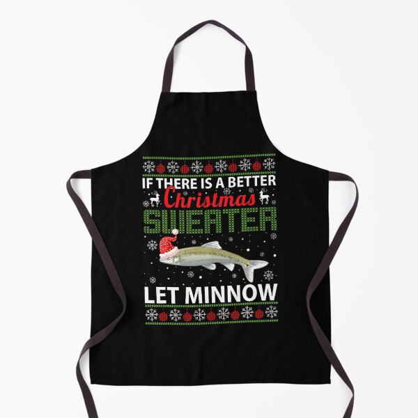 Item preview, If There Is A Better Ugly Christmas - Let Minnow designed and sold by KellyJudith.