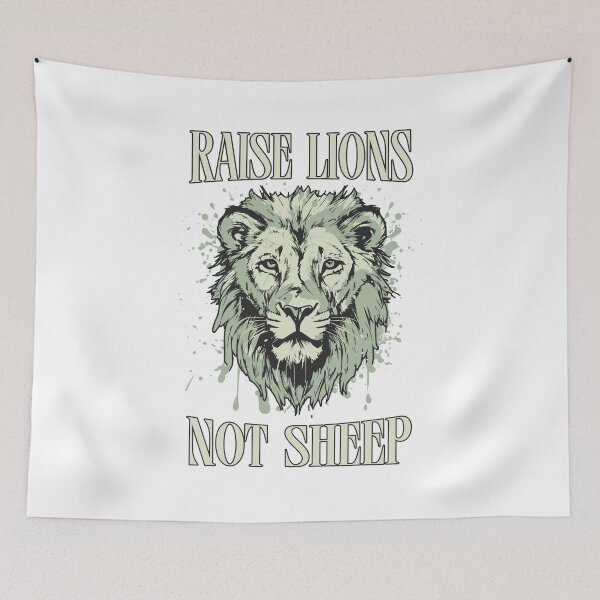 Item preview, Raise Lions Not Sheep designed and sold by ThePioneerWay.