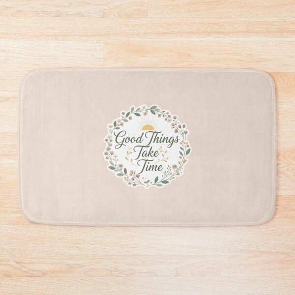 Item preview, Good Things Take Time designed and sold by musthavewords.