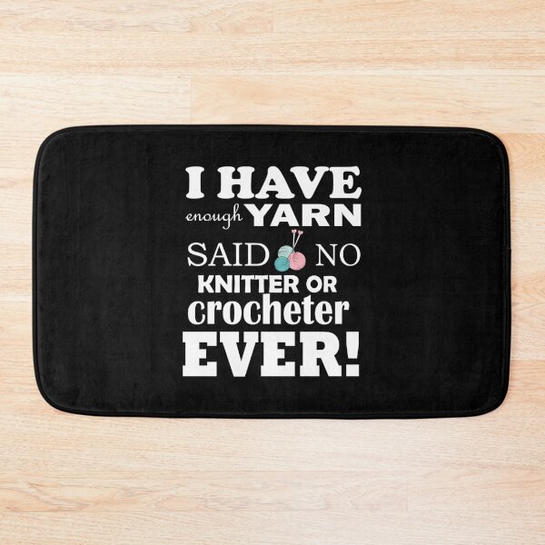 Item preview, I Have Enough Yarn Said No Knitter Or Crocheter Ever Shirt designed and sold by DominiqueAngela.