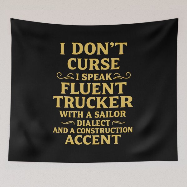 Item preview, I Don't Curse I Speak Fluent Trucker with a Sailor Dialect and a Construction Accent designed and sold by hemagamo.