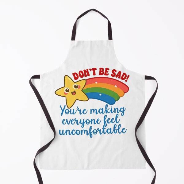 Item preview, Don’t Be Sad You’re Making Everyone Feel Uncomfortable designed and sold by stephenflashart.