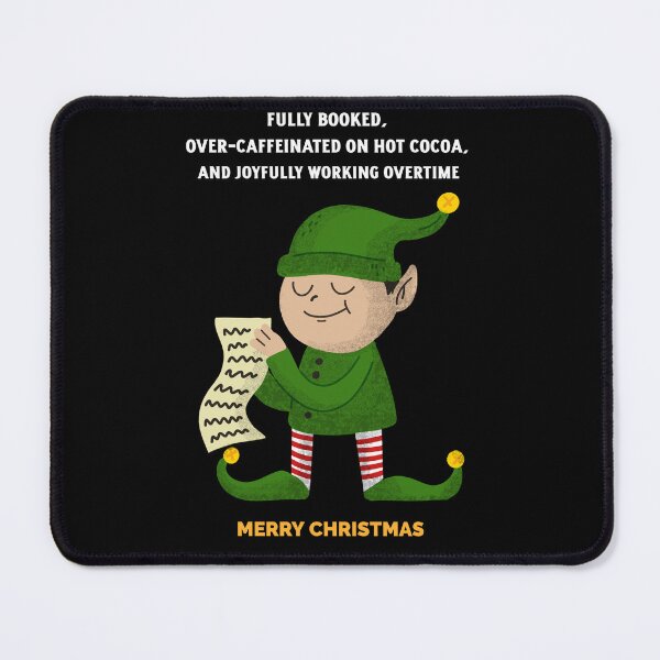 Item preview, Winter: Christmas Elf Fully Booked, Over-Caffienated On Hot Cocoa and Joyfully Working Overtime designed and sold by AlfredsTees.