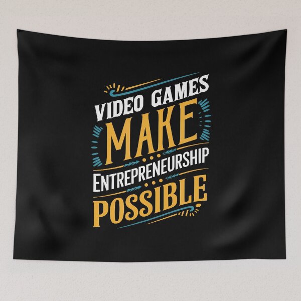 Item preview, Video Games Make Entrepreneurship Possible designed and sold by KathleenEliza.