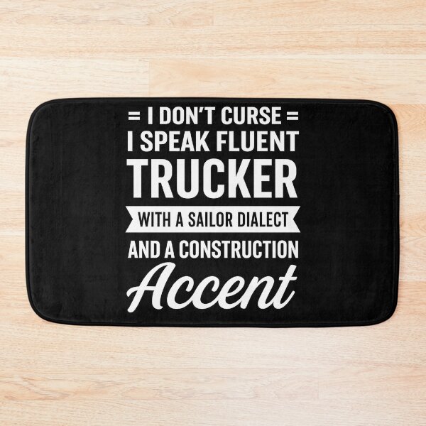 Item preview, I Don't Curse I Speak Fluent Trucker with a Sailor Dialect and a Construction Accent designed and sold by hemagamo.