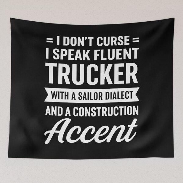 Item preview, I Don't Curse I Speak Fluent Trucker with a Sailor Dialect and a Construction Accent designed and sold by hemagamo.