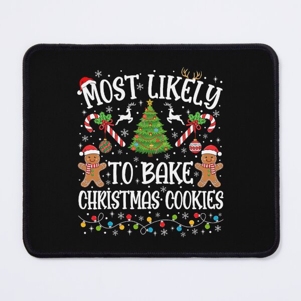 Item preview, Most Likely Bake Christmas Cookies Festive Funny designed and sold by nojany.